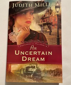 An Uncertain Dream ( Postcards from Pullman)
