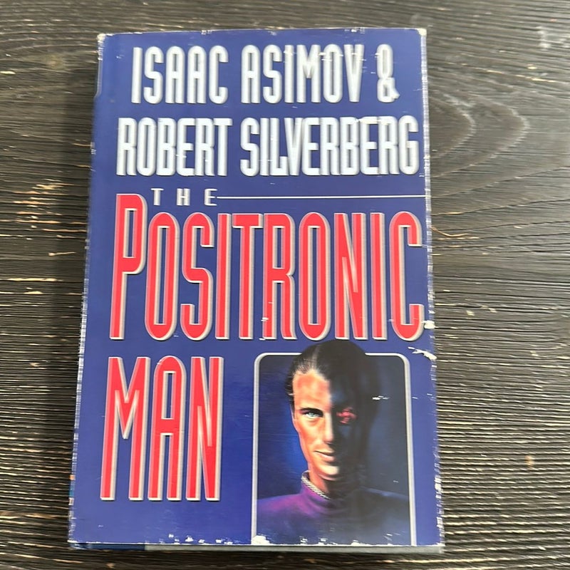 The Positronic Man  