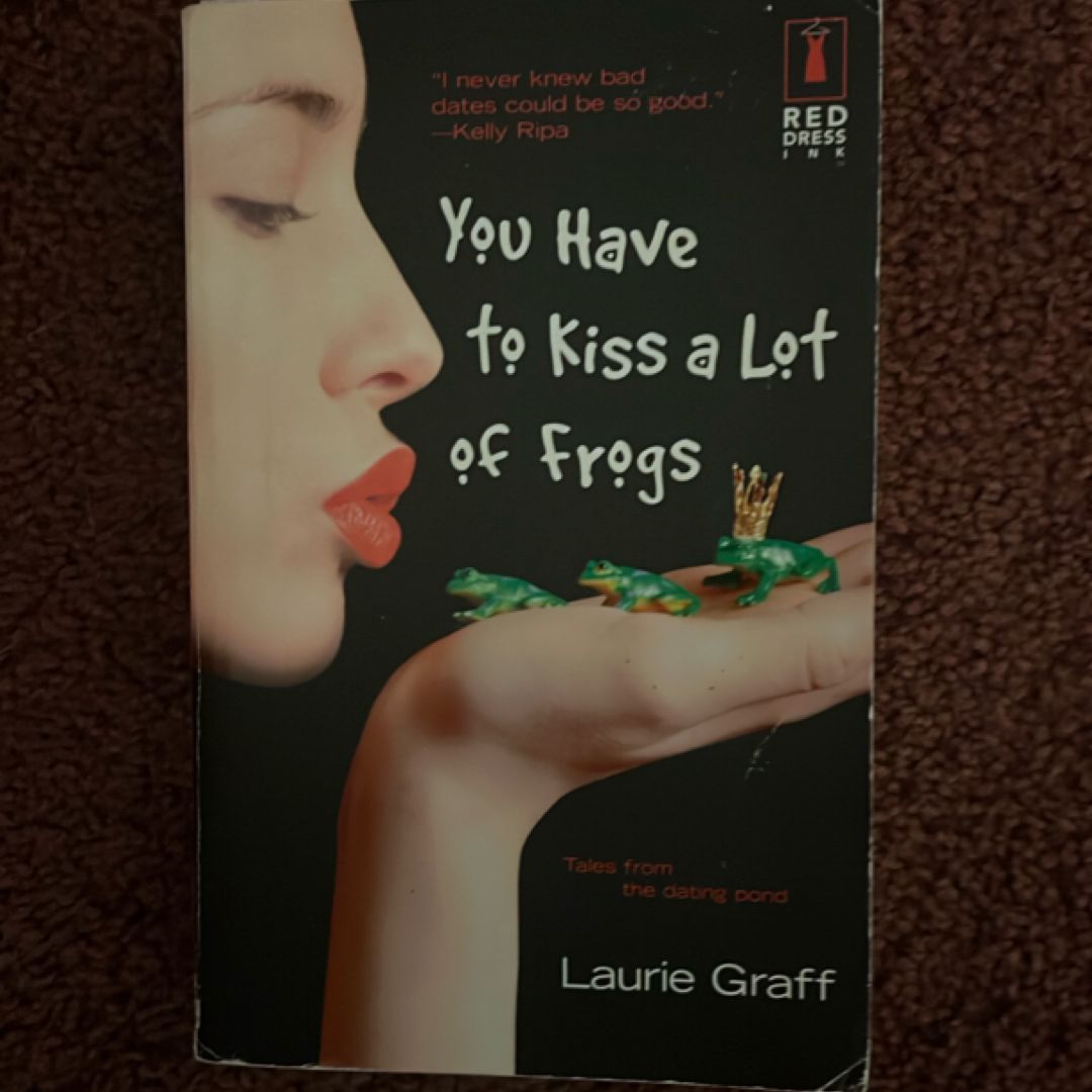 You Have to Kiss a Lot of Frogs