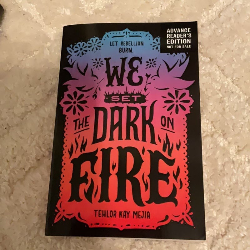 We Set The Dark On Fire ARC