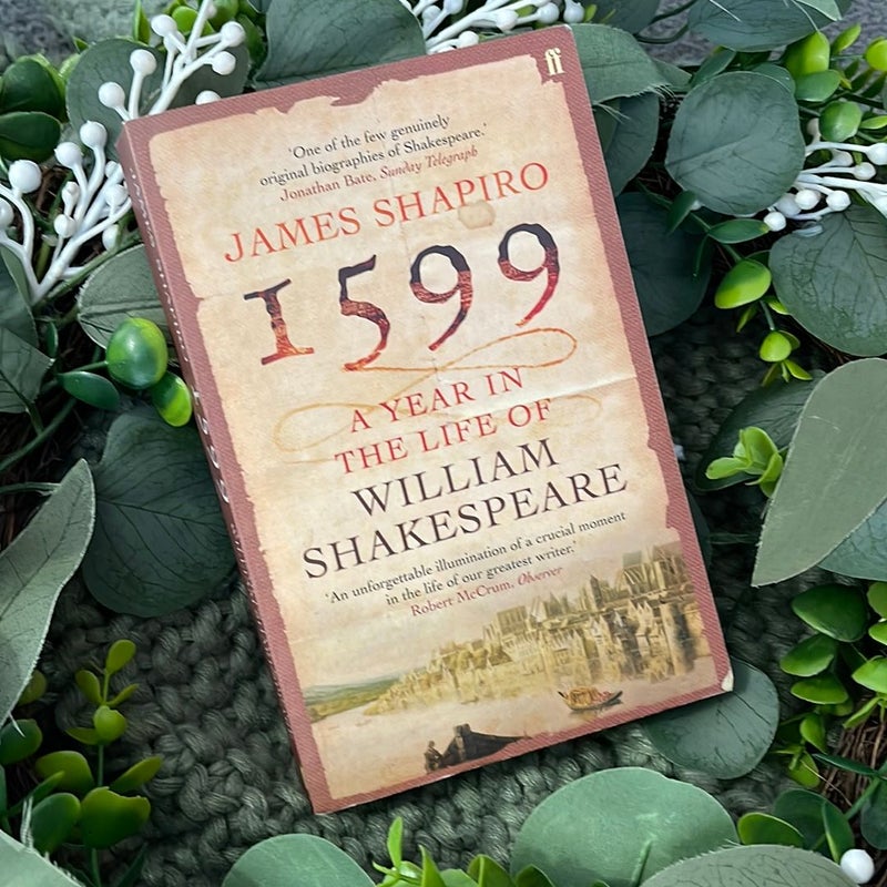 1599: a Year in the Life of William Shakespeare