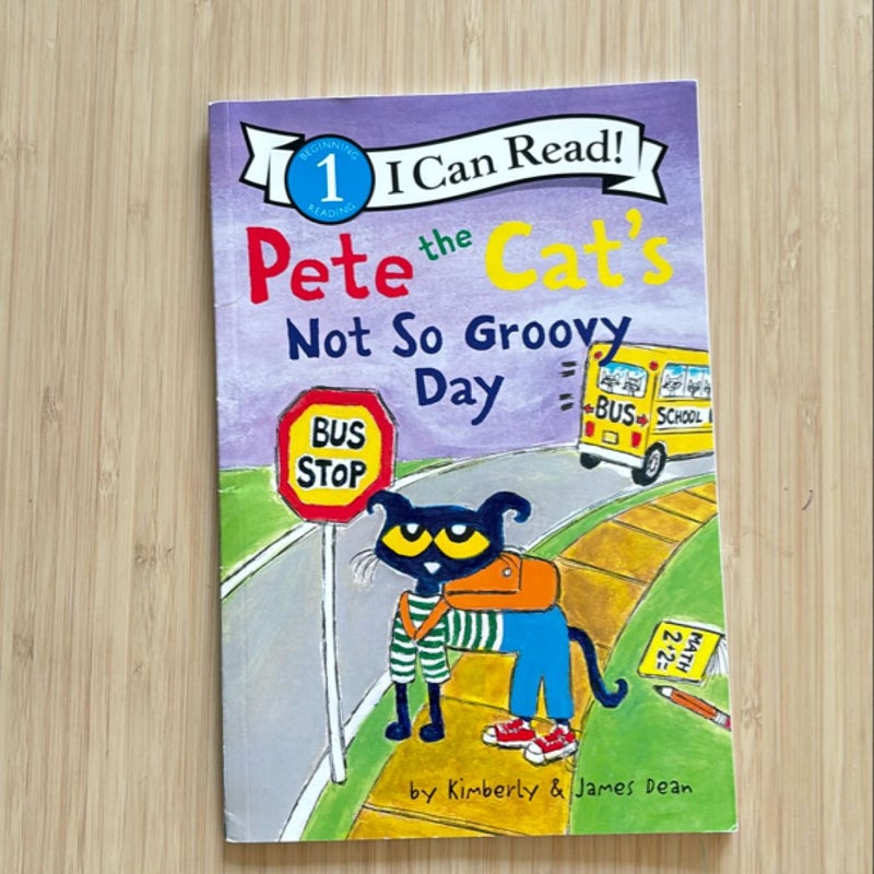 Pete the Cat's Not So Groovy Day