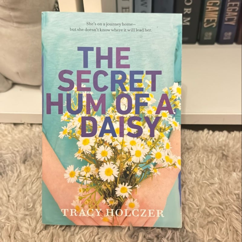 The Secret Hum of a Daisy