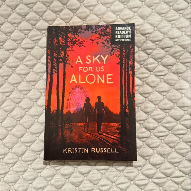 A Sky for Us Alone (Advance Reader’s copy)
