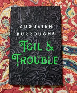 Toil and Trouble (Signed First Edition)