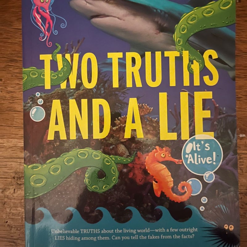 Two Truths and a Lie: It's Alive!