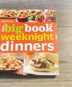 Betty Crocker the Big Book of Weeknight Dinners