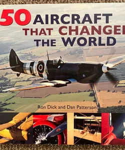 50 Aircraft That Changed the World
