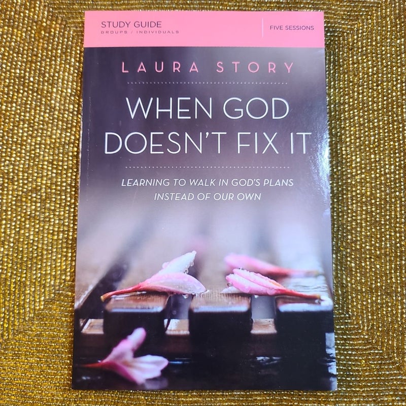 When God Doesn't Fix It Study Guide