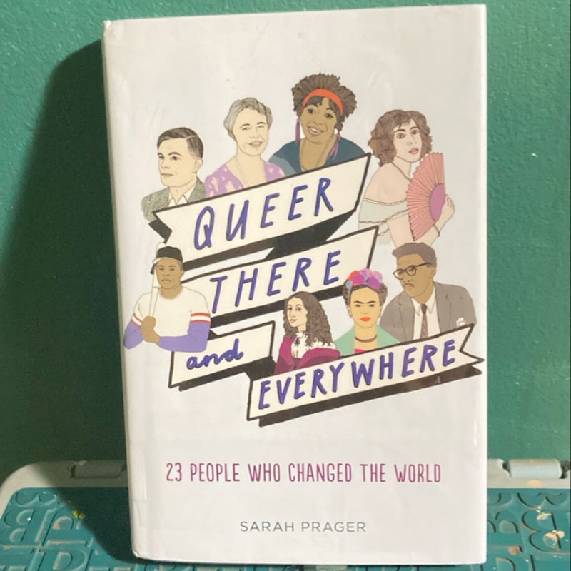 Queer, There, and Everywhere