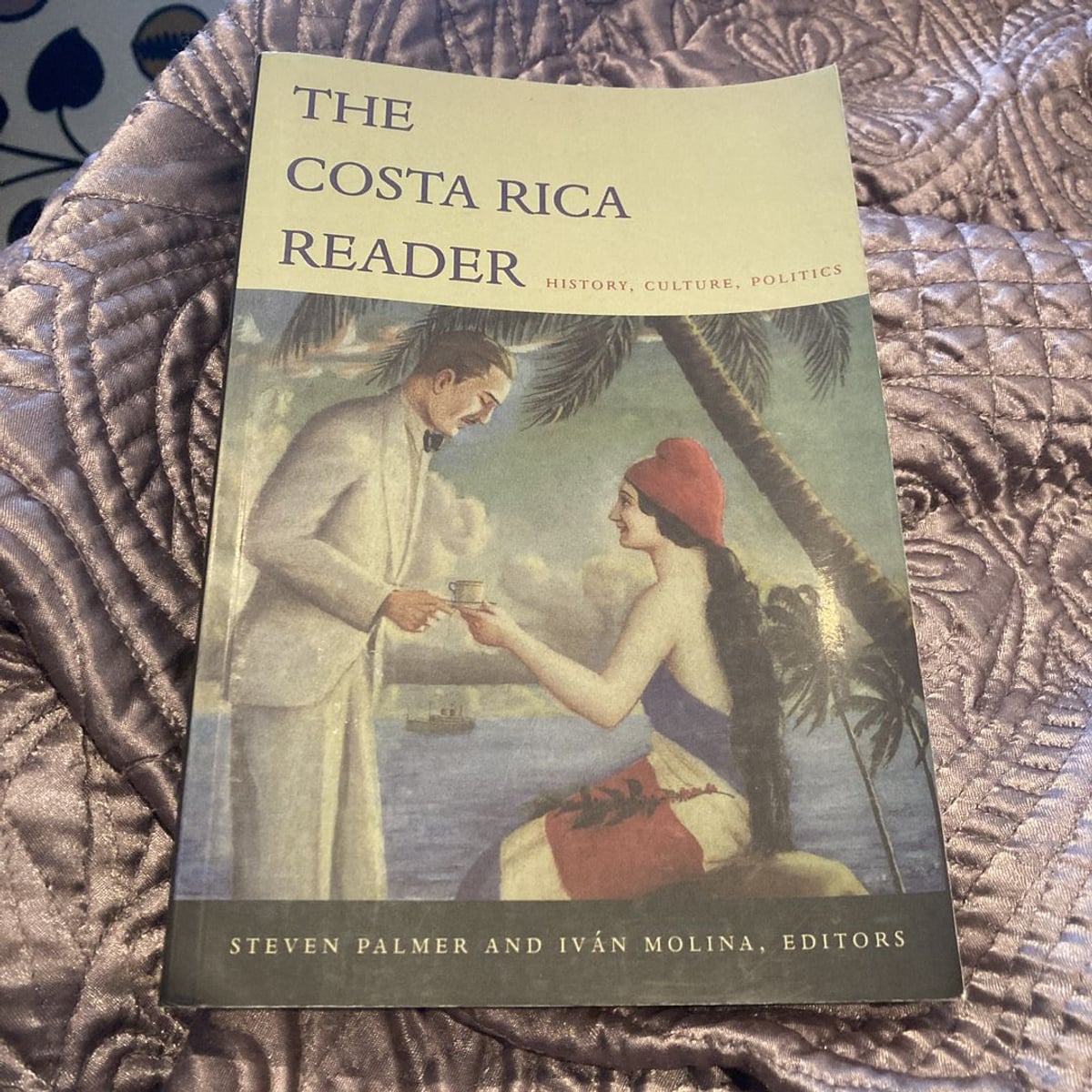 The Costa Rica Reader by Steven Palmer