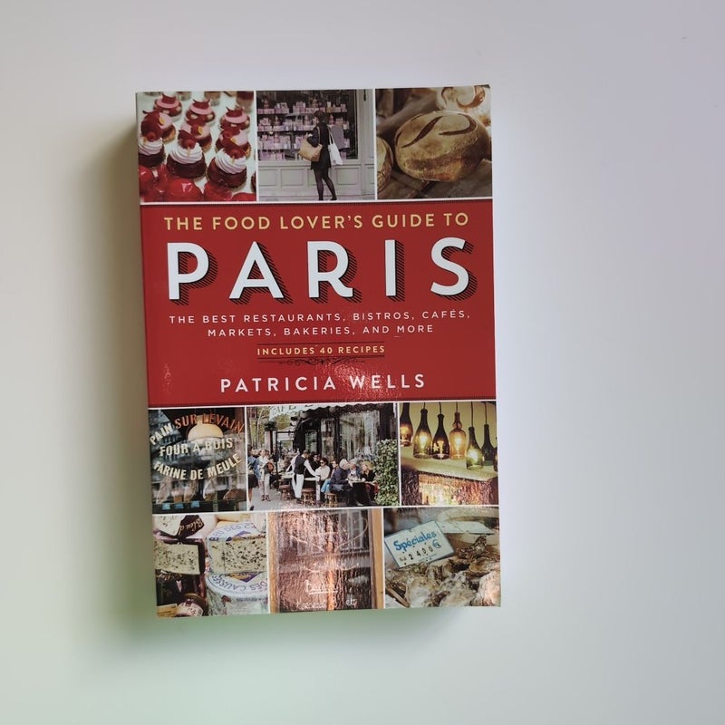 The Food Lover's Guide to Paris