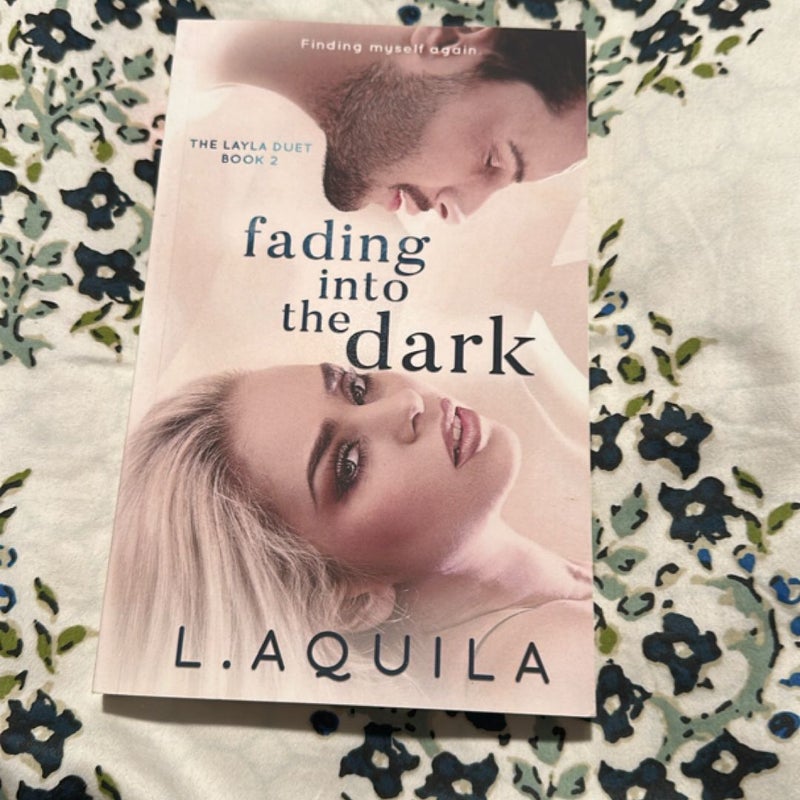 Fading into the Dark