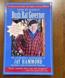 Tales of Alaska's Bush Rat Governor