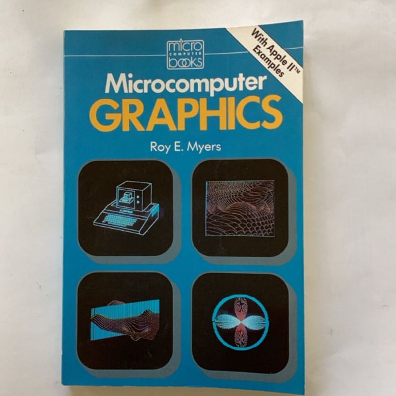 Microcomputer Graphics by Roy Earl Myers, Paperback | Pangobooks