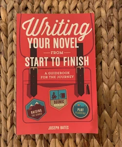 Writing Your Novel from Start to Finish