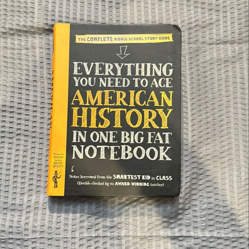 Everything You Need to Ace American History in One Big Fat Notebook