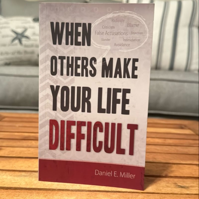 When Others Make Your Life Difficult