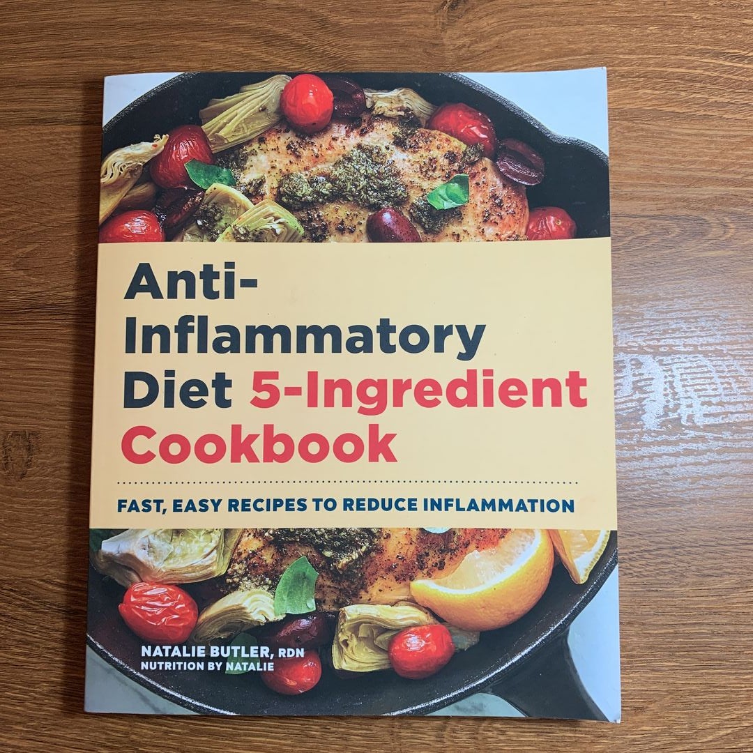 Anti-Inflammatory Diet 5-Ingredient Cookbook