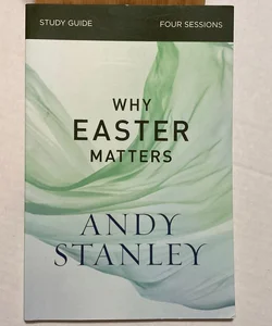 Why Easter Matters Study Guide