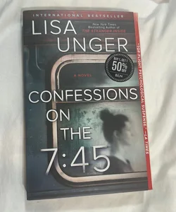 NEW! Confessions on the 7:45: a Novel