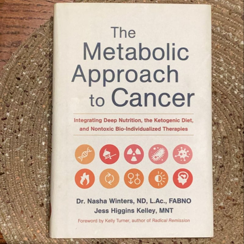 The Metabolic Approach to Cancer