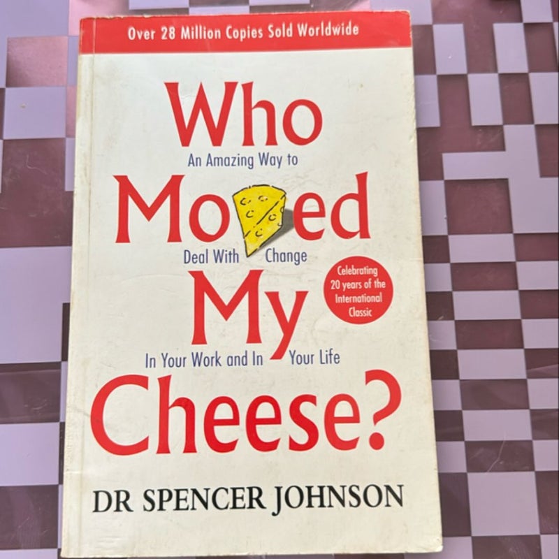 Who Moved My Cheese