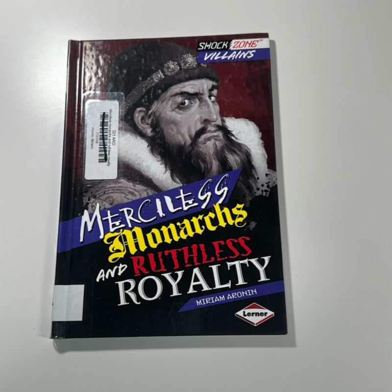 Merciless Monarchs and Ruthless Royalty