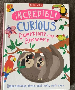 Incredibly Curious Questions and Answers