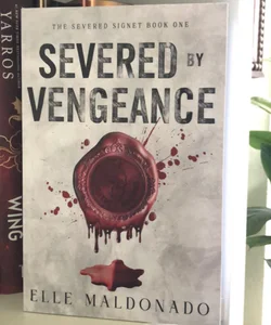 Severed By Vengeance (Signed)