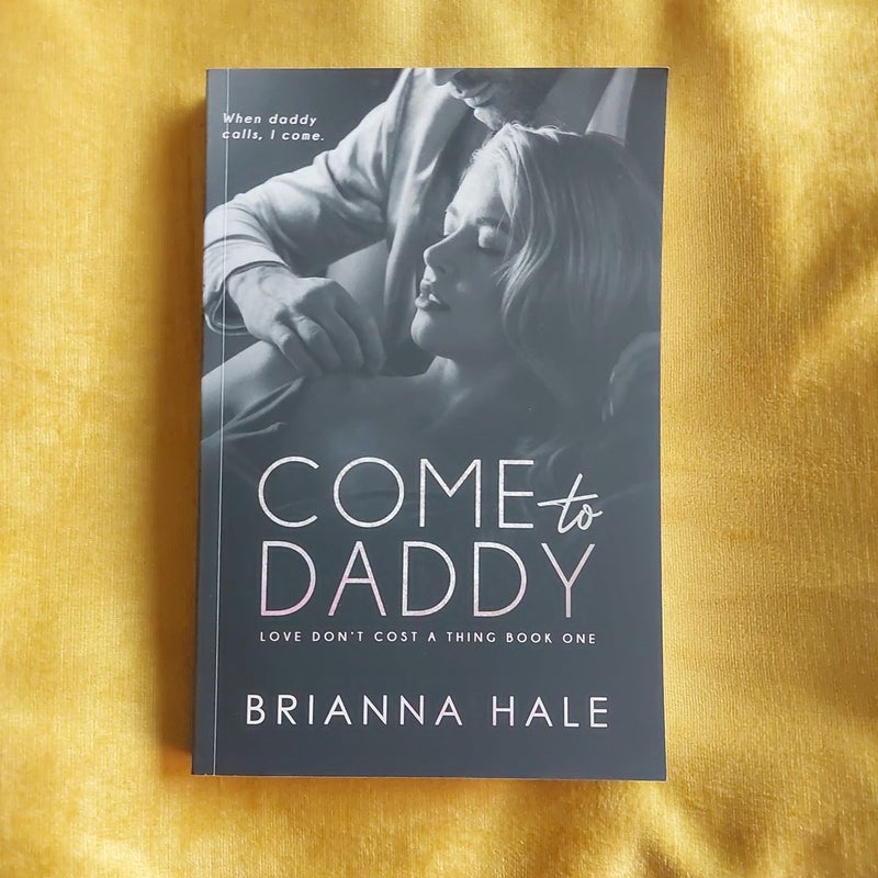 Come to Daddy (Love Don't Cost a Thing, Book 1)