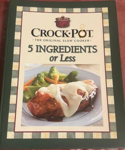 Rival Crock Pot 5 Ingredients or Less