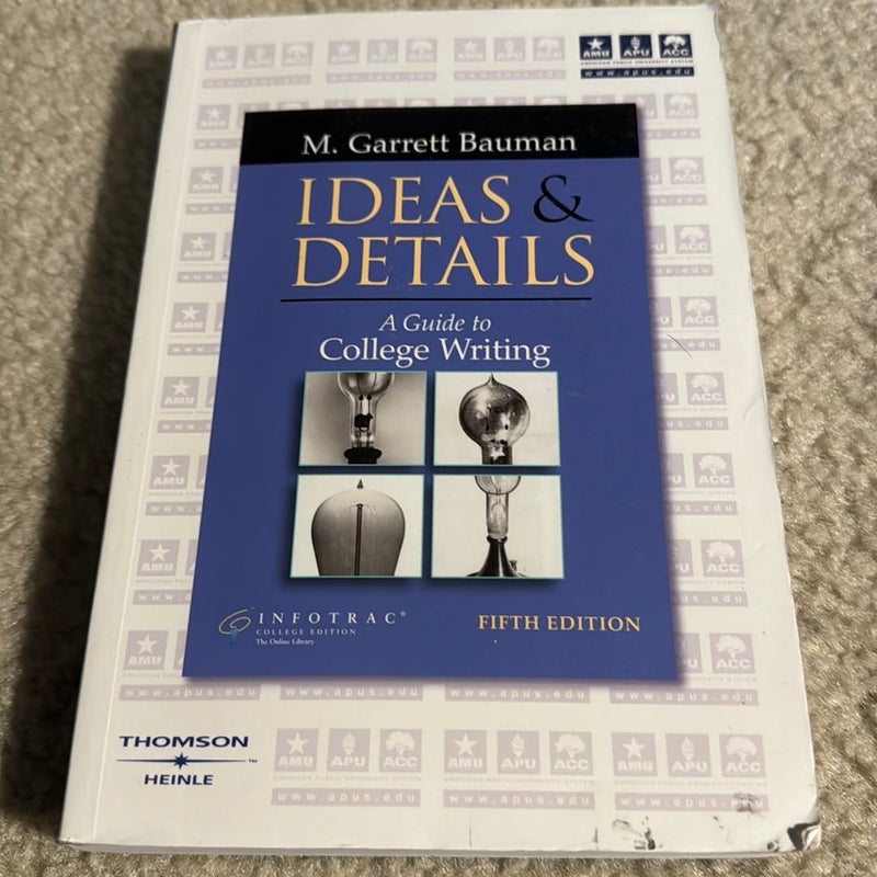 Ideas & Details A Guide to College Writing