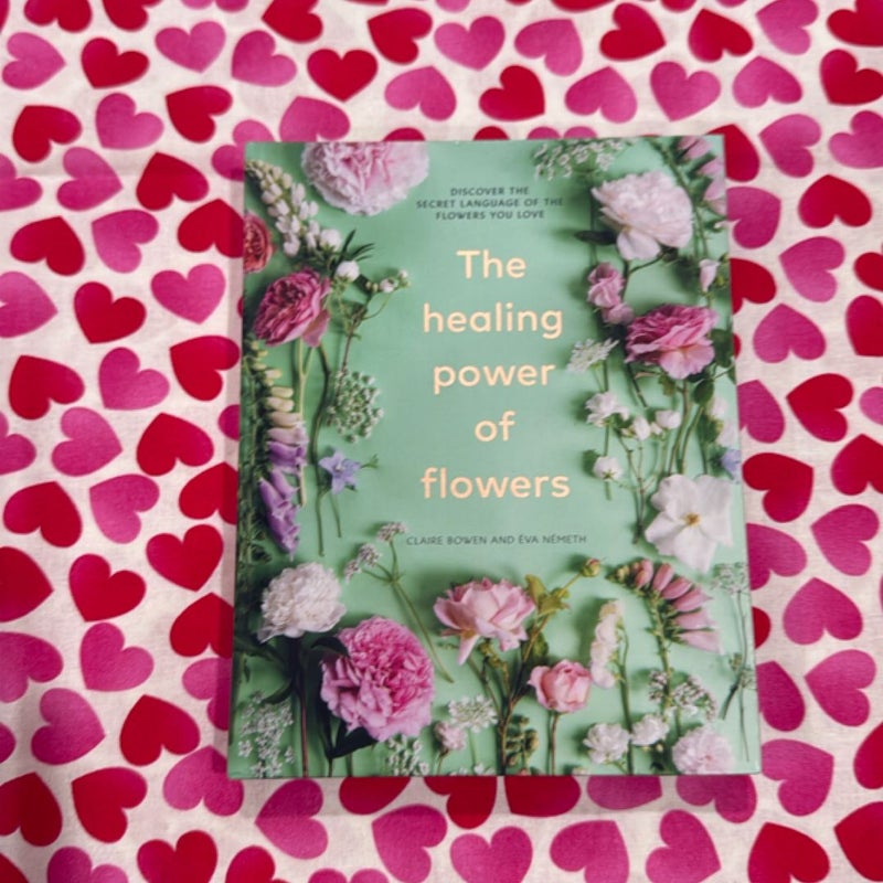 The Healing Power of Flowers