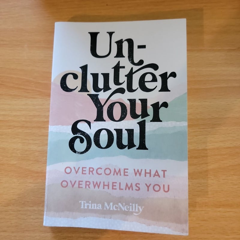 Unclutter Your Soul