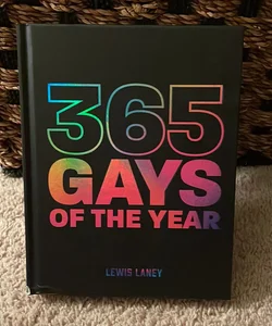 365 Gays of the Year (Plus 1 for a Leap Year)