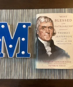 “Most Blessed of the Patriarchs” Thomas Jefferson and the Empire of the Imagination