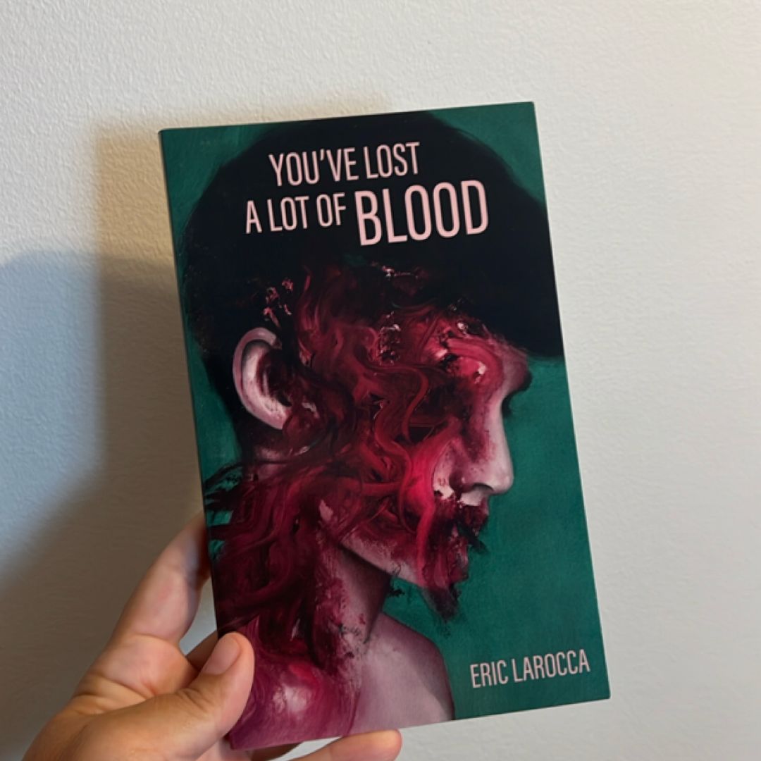 You've Lost a Lot of Blood