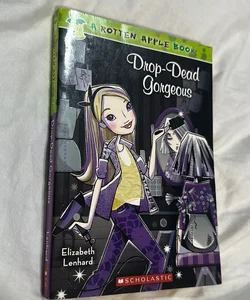 Drop-Dead Gorgeous. A Rotten Apple Book