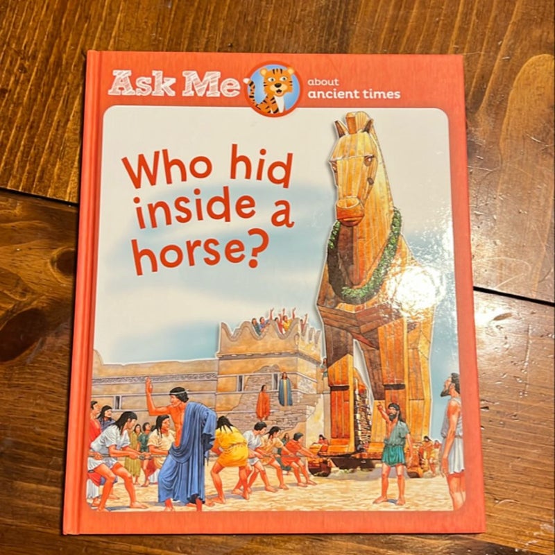 Who hid inside a horse? 