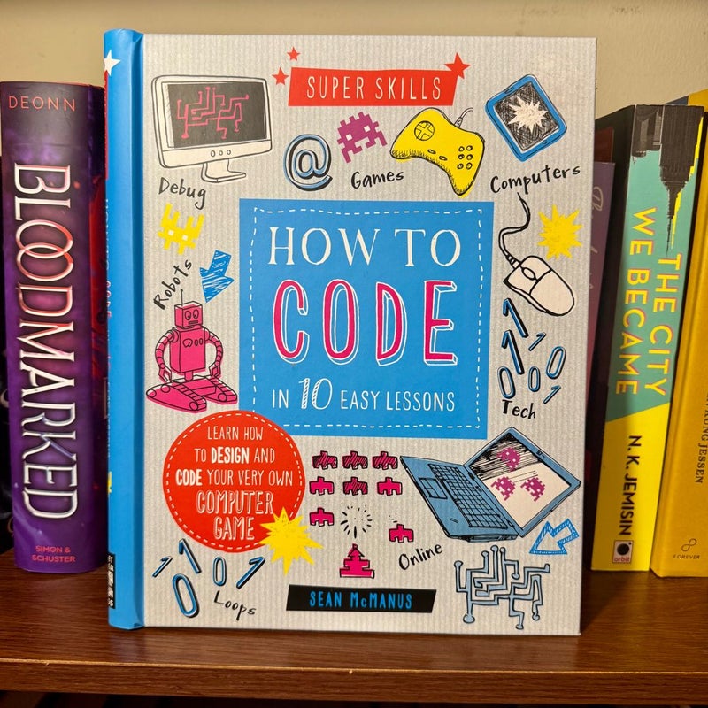 How to Code in 10 Easy Lessons