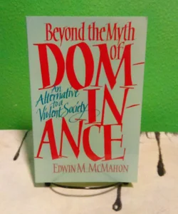 Beyond the Myth of Dominance