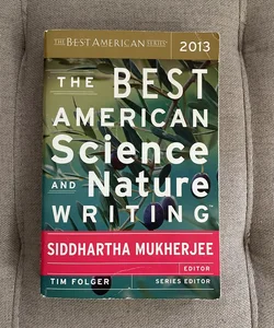 The Best American Science and Nature Writing 2013