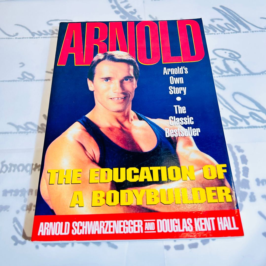 Arnold: The Education of a Bodybuilder : Schwarzenegger, Arnold