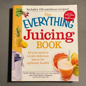 The Everything Juicing Book