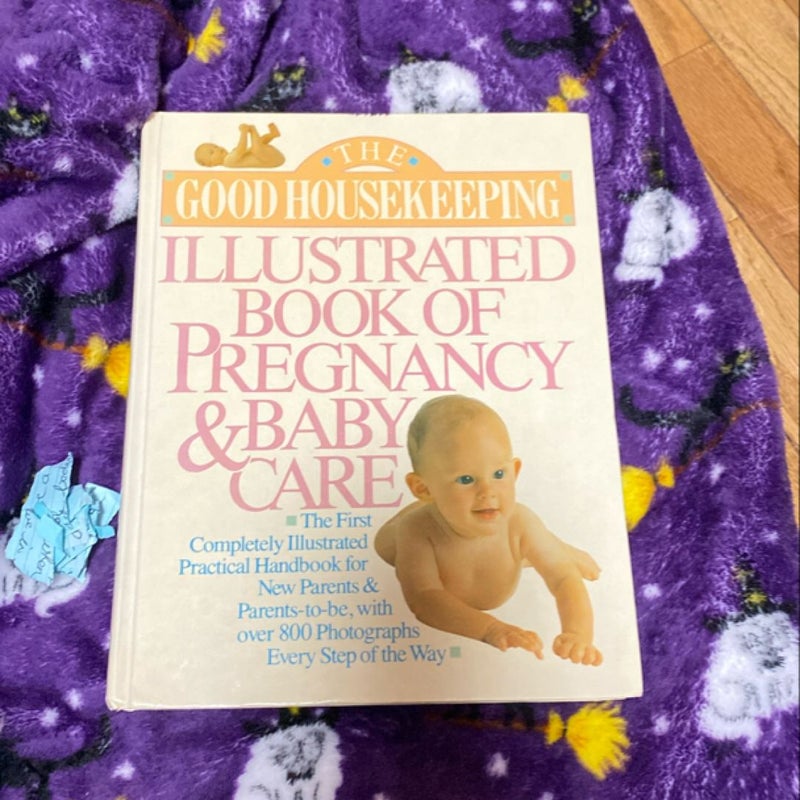 The Good Housekeeping Illustrated Book of Pregnancy and Baby Care