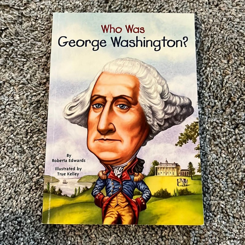 Who Was George Washington?