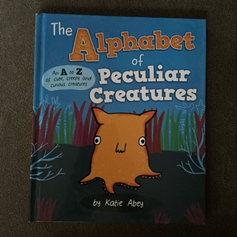 The Alphabet of Peculiar Creatures