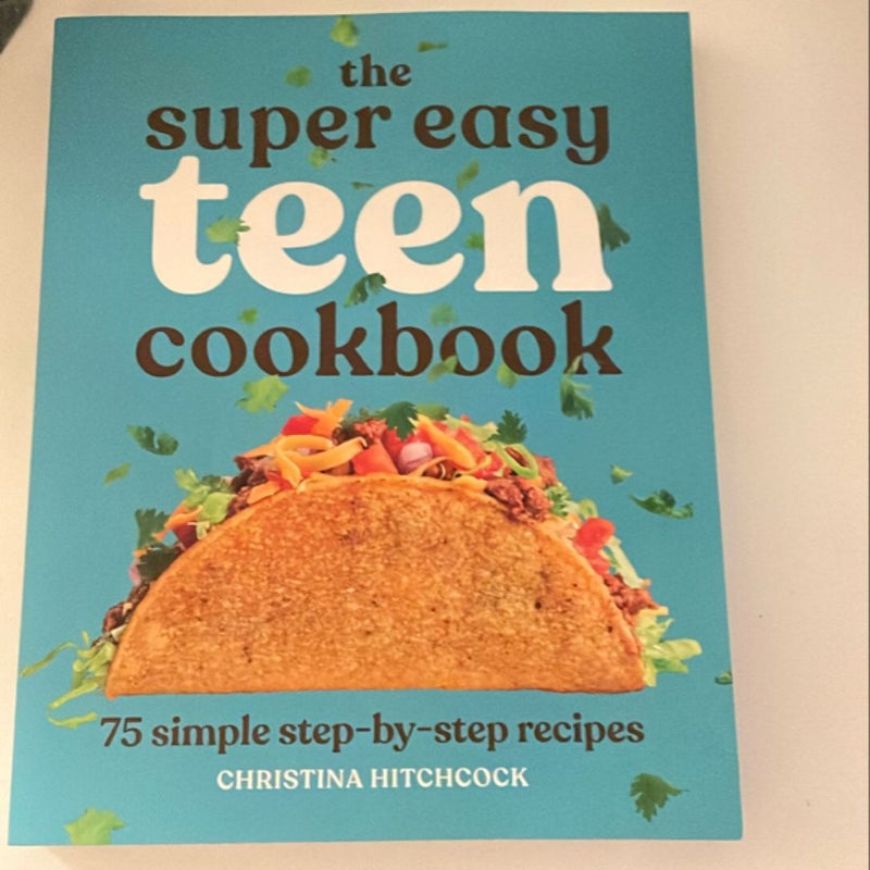 The Super Easy Teen Cookbook