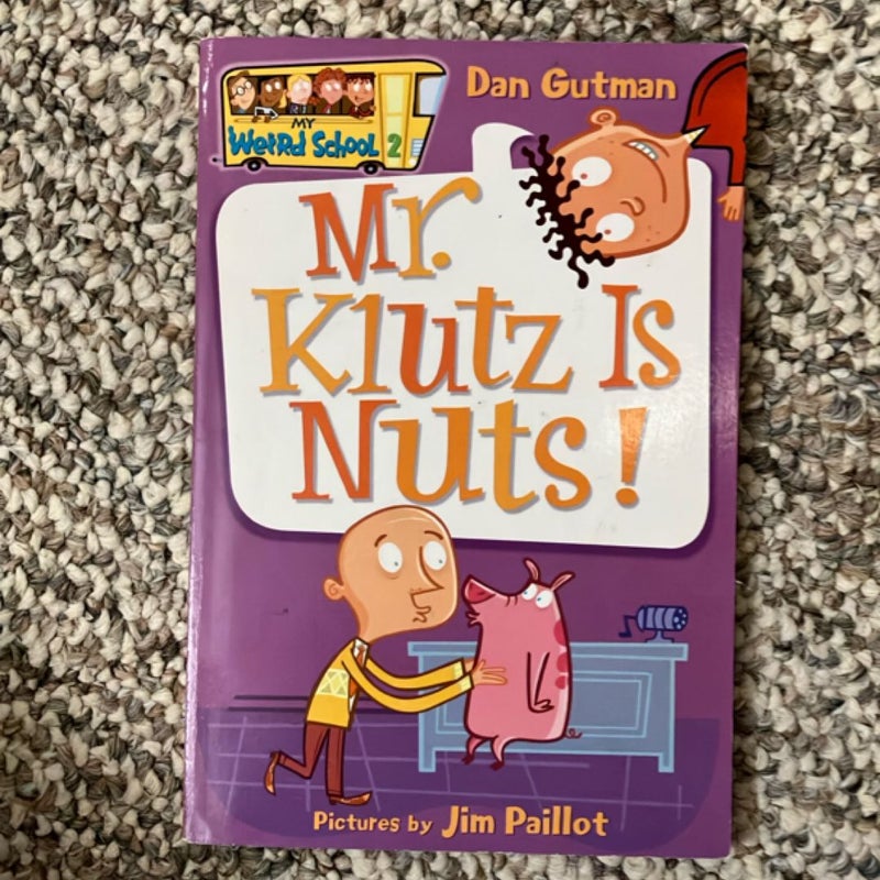 My Weird School #2: Mr. Klutz Is Nuts!
